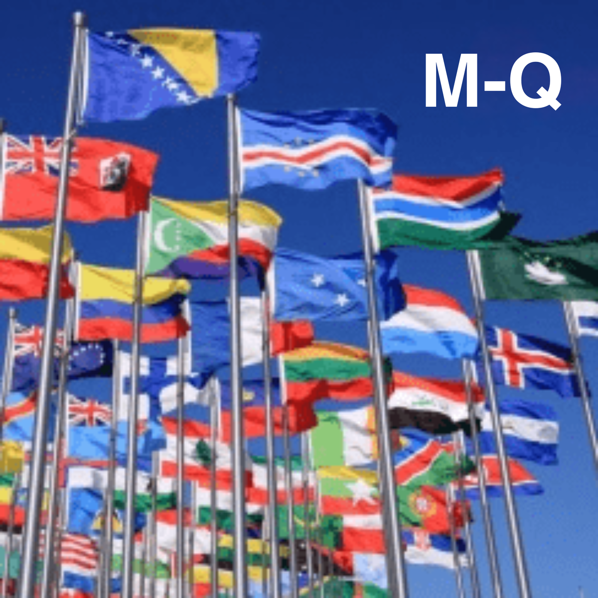 Flags of various countries waving against a blue sky with 'M-Q' text.